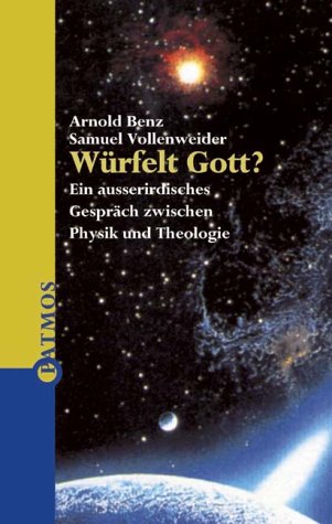 9783491724396: Wrfelt Gott? : Ein auerirdisches Gesprch zwischen Physik und Theologie.