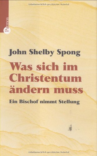 Was sich im Christentum ändern muss: Ein Bischof nimmt Stellung - John Shelby Spong