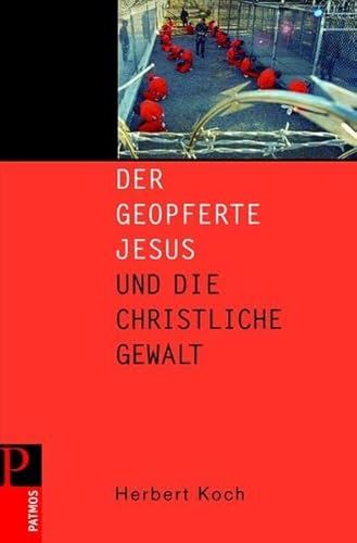 Beispielbild fr Der geopfert Jesus und die christliche Gewalt zum Verkauf von medimops