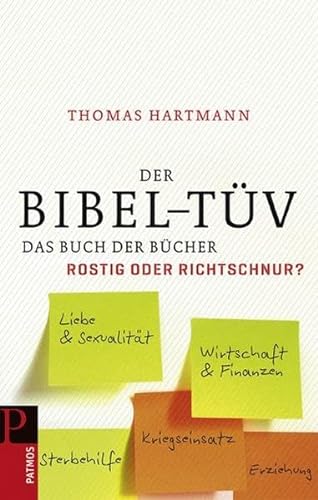 Der Bibel-TÜV : das Buch der Bücher - rostig oder Richtschnur?. Thomas Hartmann - Hartmann, Thomas (Verfasser)