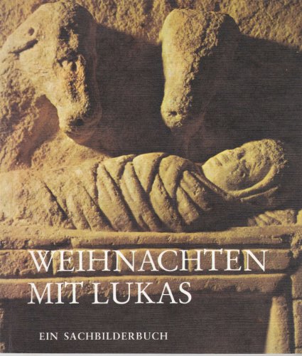 Stock image for Weihnachten mit Lukas. Ein Sachbilderbuch zur Bibel for sale by medimops