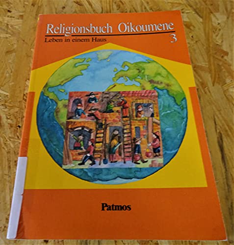 Stock image for Religionsbuch Oikoumene. Fr den evangelischen Religionsunterricht / Leben in einem Haus for sale by Buchpark