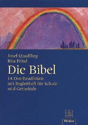 9783491733343: Die Bibel: 14 Overheadfolien mit Begleitheft fr Schule und Gemeinde - Quadflieg, Josef