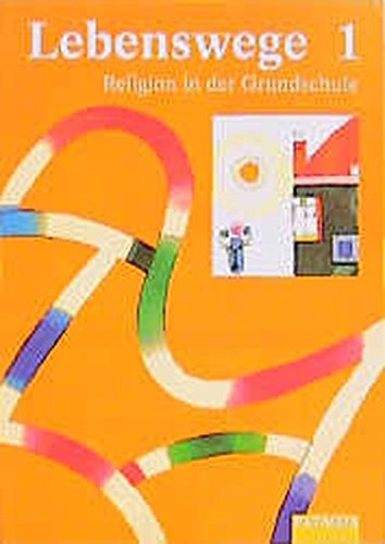 Imagen de archivo de Lebenswege. Religion in der Grundschule: Lebenswege, Bd.1 a la venta por medimops