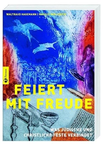 Beispielbild fr Feiert mit Freude!: Was jdische und christliche Feste verbindet. Folien - Bilder - Texte - Lieder zum Verkauf von medimops