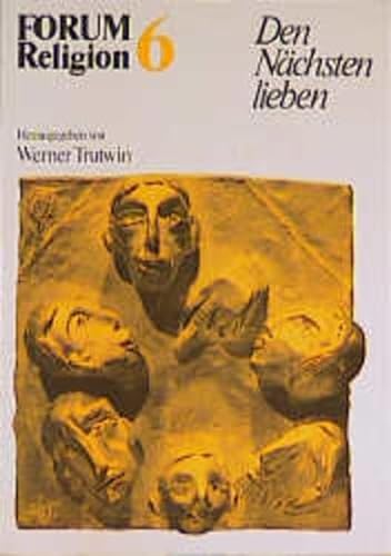 Stock image for Forum Religion, Bd.6, Den Nchsten lieben for sale by medimops
