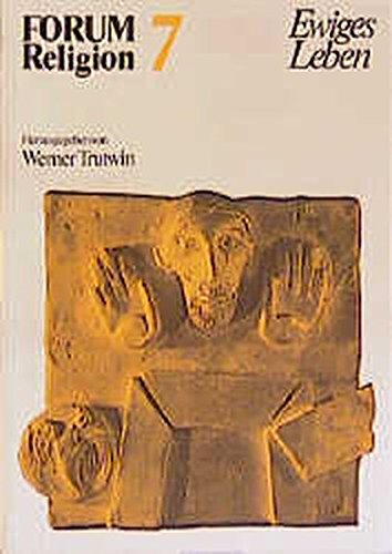 Forum Religion, Bd.7, Ewiges Leben