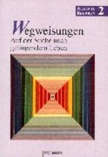 Akzente Religion, Bd.2, Wegweisungen, Auf der Suche nach gelingendem Leben: Arbeitsbuch Religion. Sekundarstufe II - Bubolz, Georg; Tietz, Ursula