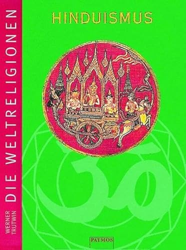 9783491756342: Die Weltreligionen. Hinduismus: Arbeitsbcher fr die Sekundarstufe 2. Religion - Philosophie - Ethik
