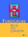 9783491757226: Fundgrube Wege des Glaubens.