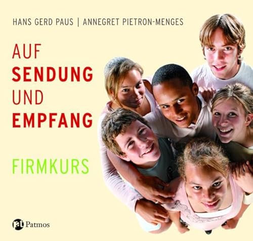 Auf Sendung und Empfang - Firmkurs. Jugendbuch (9783491764521) by Paus, Hans Gerd; Pietron-Menges, Annegret