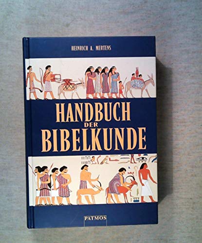 Beispielbild fr Handbuch der Bibelkunde. Sonderausgabe: Literarische, historische, archologische, religionsgeschichtliche, kulturkundliche, geographische Aspekte des Alten und Neuen Testaments zum Verkauf von medimops