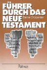 FÃ¼hrer durch das Neue Testament. Anleitung zum Selbst- und Gruppenstudium. (9783491772809) by Charpentier, Etienne; Schierse, Franz Joseph.