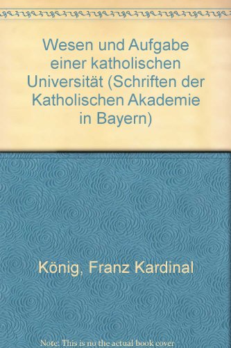 9783491772922: Wesen und Aufgabe einer katholischen Universitt (Schriften der Katholischen Akademie in Bayern)