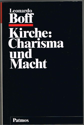 Stock image for Kirche: Charisma und Macht : Studien zu e. streitbaren Ekklesiologie. [Aus d. Portug. bers. von Horst Goldstein. Das Kap. XI wurde von Karel Hermans bertr.] for sale by Versandantiquariat Schfer