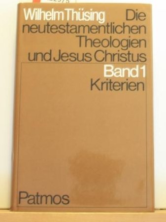 Die neutestamentlichen Theologien und Jesus Christus (German Edition) (9783491773219) by ThuÌˆsing, Wilhelm