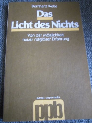 9783491773257: Das Licht des Nichts: Von d. Möglichkeit neuer religiöser Erfahrung (Schriften der Katholischen Akademie in Bayern) (German Edition)