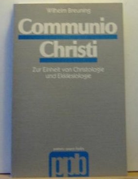 Communio Christi: Zur Einheit von Christologie und Ekklesiologie (Patmos Paperback) (German Edition) (9783491773370) by Breuning, Wilhelm