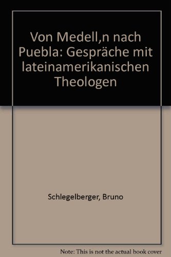 Stock image for Von Medellin nach Puebla. Gesprche mit lateinamerikanischen Theologen for sale by medimops