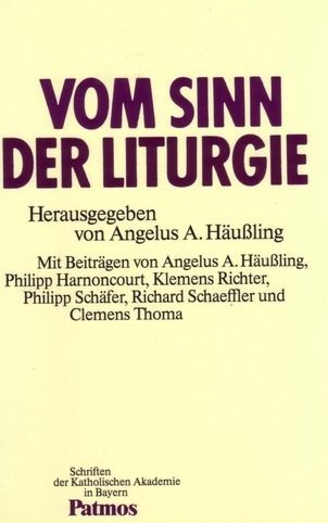 

Vom Sinn der Liturgie : Gedächtnis unserer Erlösung und Lobpreis Gottes. Schriften der Katholischen Akademie in Bayern ; Bd. 140; [first edition]