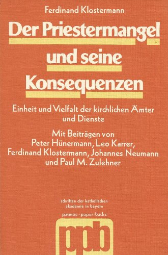 9783491775763: Der Priestermangel und seine Konsequenzen: Einheit und Vielfalt der kirchlichen Ämter und Dienste (Schriften der Katholischen Akademie in Bayern ; Bd. 79) (German Edition)