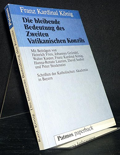 Beispielbild fr Die bleibende Bedeutung des Zweiten Vatikanischen Konzils [Perfect Paperback] K nig, Franz (Hrsg.) zum Verkauf von tomsshop.eu