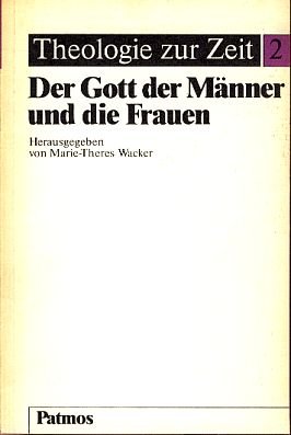 Stock image for Der Gott der Mnner und die Frauen. Theologie zur Zeit 2 for sale by Hylaila - Online-Antiquariat