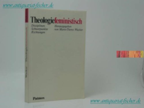 9783491777040: Theologiefeministisch: Disziplinen, Schwerpunkte, Richtungen