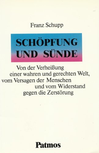 Beispielbild fr Schpfung und Snde. Von der Verheiung einer wahren und gerechten Welt, vom Versagen der Menschen und vom Widerstand gegen die Zerstrung zum Verkauf von medimops