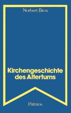 Kirchengeschichte des Altertums. - Brox, Norbert