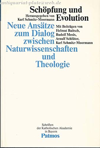 9783491779273: Schöpfung und Evolution: Neue Ansätze zum Dialog zwischen Naturwissenschaften und Theologie (Schriften der Katholischen Akademie in Bayern) (German Edition)