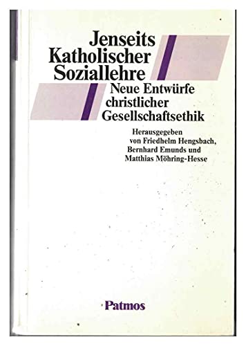 9783491779327: Jenseits katholischer Soziallehre: Neue Entwurfe christlicher Gesellschaftsethik (German Edition)