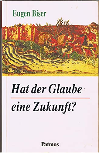 Stock image for Hat der Glaube eine Zukunft? for sale by Versandantiquariat Felix Mcke