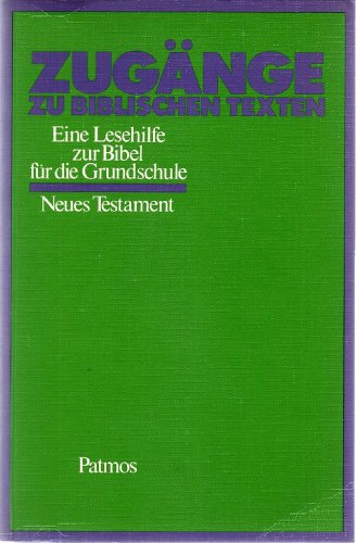 Stock image for Zugnge zu biblischen Texten, Neues Testament for sale by Edition-115