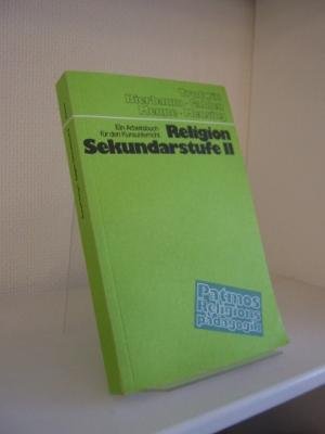 9783491783607: Religion Sekundarstufe II. Ein Arbeitsbuch fr den Kursunterricht