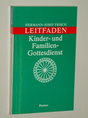 9783491784536: Leitfaden Kindergottesdienst und Familiengottesdienst - Frisch, Hermann-Josef