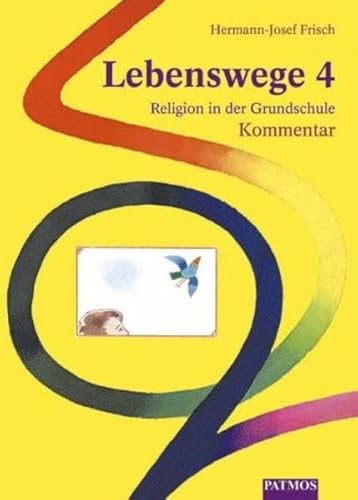 Lebenswege 4. Religion in der Grundschule. Kommentar. (Lernmaterialien) (9783491784802) by Frisch, Hermann-Josef