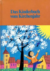 9783491790094: Das Kinderbuch vom Kirchenjahr
