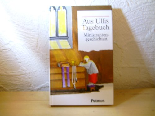 Beispielbild fr Aus Ullis Tagebuch. Ministrantengeschichten zum Verkauf von Edition H. Schroeder e.K.