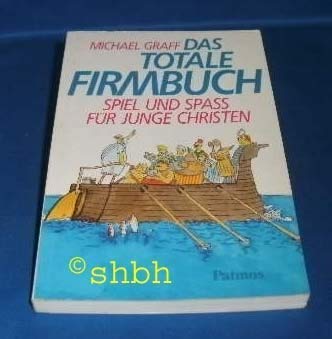 Stock image for Das totale Firmbuch. Spiel und Spa fr junge Christen. for sale by Urs Zihlmann