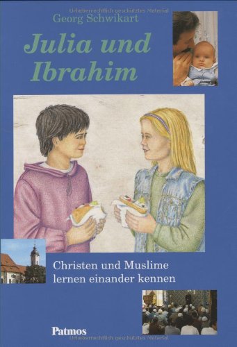 9783491794573: Julia und Ibrahim: Christen und Muslime lernen einander kennen