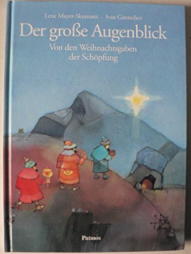 Beispielbild fr Der gro�e Augenblick. Von den Weihnachtsgaben der Sch�pfung zum Verkauf von Wonder Book