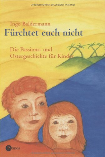 Stock image for Frchtet euch nicht. Die Passions- und Ostergeschichte fr Kinder for sale by medimops