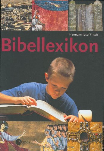 Das Bibellexikon fÃ¼r Kinder (9783491797208) by Hermann-Josef Frisch