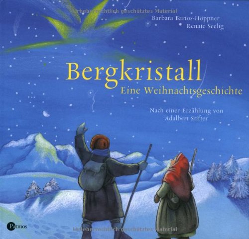9783491797543: Bergkristall: Eine Weihnachtsgeschichte nach einer Erzhlung von Adalbert Stifter