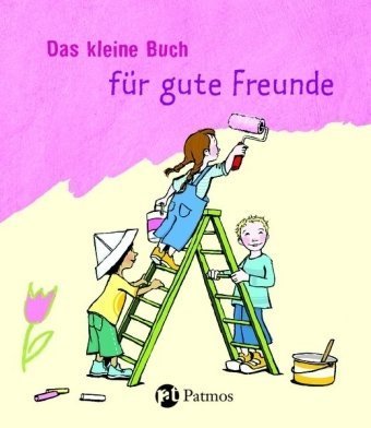 Das kleine Buch fÃ¼r gute Freunde (9783491797680) by [???]