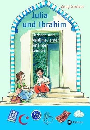 Stock image for Julia und Ibrahim: Christen und Muslime lernen einander kennen for sale by Ammareal