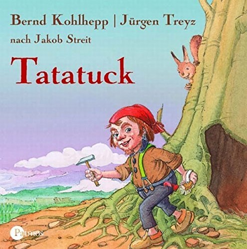 Tatatuck. CD. Die Reise zum Kristallberg. (9783491887039) by Kohlhepp, Bernd; Treyz, JÃ¼rgen; Streit, Jakob