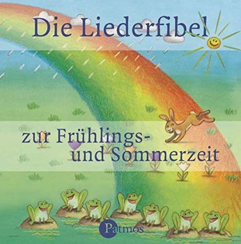 Die Liederfibel zur Frühlings- und Sommerzeit. CD.