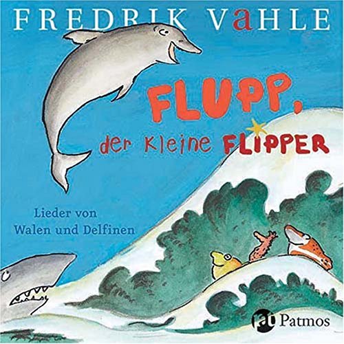 9783491888197: Flupp, der kleine Flipper: Lieder von Walen und Delfinen
